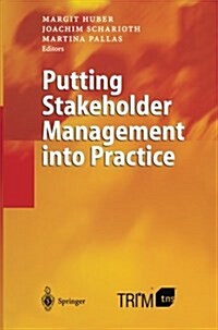 Putting Stakeholder Management Into Practice (Paperback, Softcover Repri)