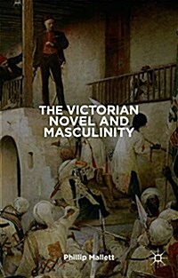 The Victorian Novel and Masculinity (Hardcover)
