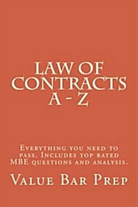 Law of Contracts a - Z: Everything You Need to Pass. Includes Top Rated MBE Questions and Analysis. (Paperback)