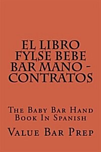 El Libro Fylse Bebe Bar Mano - Contratos: The Baby Bar Hand Book in Spanish (Paperback)