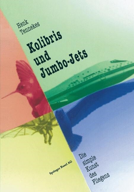 Kolibris Und Jumbo-Jets: Die Simple Kunst Des Fliegens (Paperback, Softcover Repri)