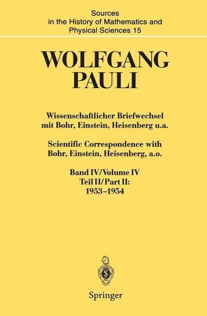 Wissenschaftlicher Briefwechsel Mit Bohr, Einstein, Heisenberg U.A. / Scientific Correspondence with Bohr, Einstein, Heisenberg A.O.: Band IV, Teil II (Paperback, Softcover Repri)