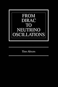 From Dirac to Neutrino Oscillations (Paperback, Softcover Repri)