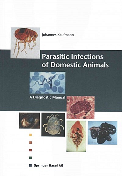 Parasitic Infections of Domestic Animals: A Diagnostic Manual (Paperback, Softcover Repri)