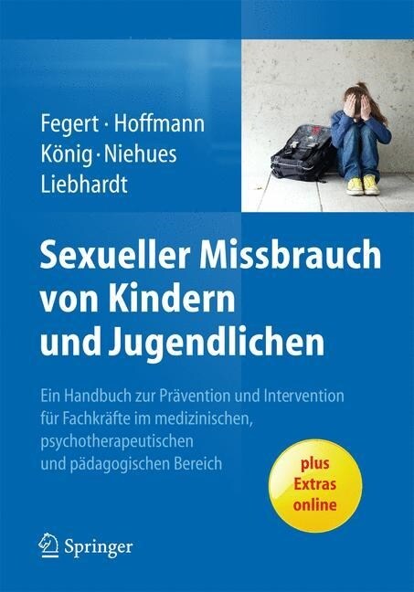 Sexueller Missbrauch Von Kindern Und Jugendlichen: Ein Handbuch Zur Pr?ention Und Intervention F? Fachkr?te Im Medizinischen, Psychotherapeutischen (Paperback, 2015)