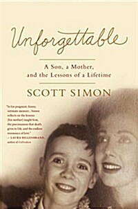 Unforgettable: A Son, a Mother, and the Lessons of a Lifetime (Hardcover)
