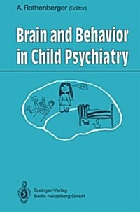 Brain and Behavior in Child Psychiatry (Paperback, Softcover Repri)