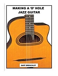 Making a d Hole Jazz Guitar (Paperback)