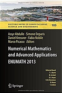 Numerical Mathematics and Advanced Applications - Enumath 2013: Proceedings of Enumath 2013, the 10th European Conference on Numerical Mathematics and (Hardcover, 2015)