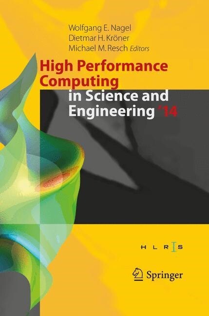 High Performance Computing in Science and Engineering 14: Transactions of the High Performance Computing Center, Stuttgart (Hlrs) 2014 (Hardcover, 2015)