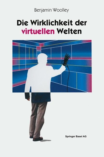 Die Wirklichkeit Der Virtuellen Welten: Aus Dem Englischen Von Gabriele Herbst (Paperback, Softcover Repri)