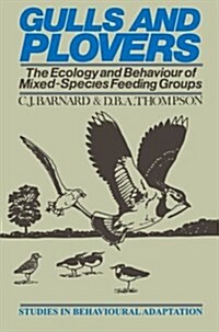 Gulls and Plovers: The Ecology and Behaviour of Mixed-Species Feeding Groups (Paperback, Softcover Repri)