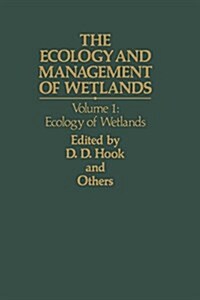 The Ecology and Management of Wetlands: Volume 1: Ecology of Wetlands (Paperback, 1988)