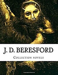 J. D. Beresford, Collection Novels (Paperback)