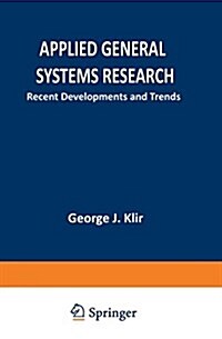 Applied General Systems Research: Recent Developments and Trends (Paperback, 1978)