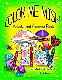 Color Me Mish: Mish and Friends Coloring Book (Paperback)
