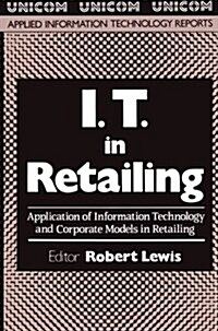 I.T. in Retailing: Application of Information Technology and Corporate Models in Retailing (Paperback, Softcover Repri)
