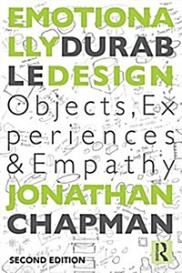 Emotionally Durable Design : Objects, Experiences and Empathy (Paperback, 2 ed)