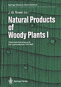 Natural Products of Woody Plants: Chemicals Extraneous to the Lignocellulosic Cell Wall (Paperback, 1989)