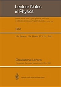Gravitational Lenses: Proceedings of a Conference Held at the Massachusetts Institute of Technology, Cambridge, Massachusetts, in Honour of (Paperback, Softcover Repri)