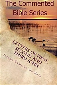 Letters of First, Second and Third John: My Little Children, Go on Walking in Love (Paperback)