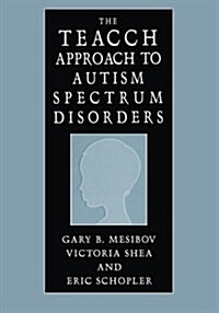 The Teacch Approach to Autism Spectrum Disorders (Paperback, Softcover Repri)