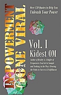 In-Powerment Gone Viral: Over 150 Quotes to Help Unleash Your Power (Paperback)