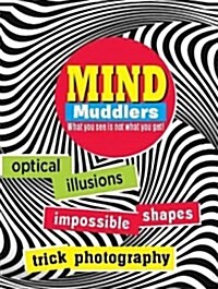Mind Muddlers: What You See Is Not What You Get! (Hardcover)