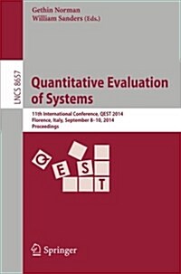Quantitative Evaluation of Systems: 11th International Conference, Qest 2014, Florence, Italy, September 8-10, 2014, Proceedings (Paperback, 2014)