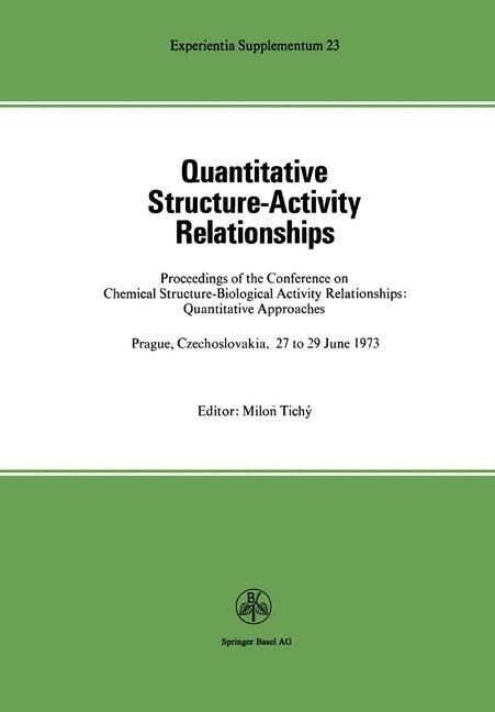 Quantitative Structure-Activity Relationships: Proceedings of the Conference on Chemical Structure--Biological Activity Relationships: Quantitative Ap (Paperback, Softcover Repri)