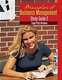 Principles of Business Management Study Guide Unit 2: Revision Guide for ALevel and C.A.P.E. Students (Paperback)