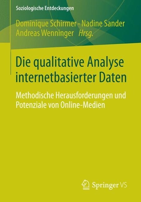 Die Qualitative Analyse Internetbasierter Daten: Methodische Herausforderungen Und Potenziale Von Online-Medien (Paperback, 2015)