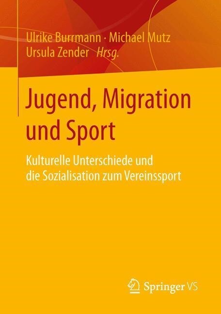 Jugend, Migration Und Sport: Kulturelle Unterschiede Und Die Sozialisation Zum Vereinssport (Paperback, 2015)