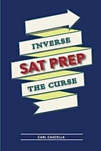 SAT Prep: Inverse the Curse (Paperback)