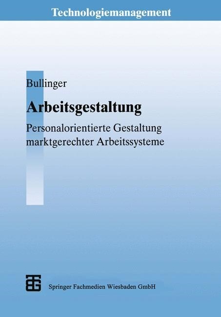 Arbeitsgestaltung: Personalorientierte Gestaltung Marktgerechter Arbeitssysteme (Paperback, Softcover Repri)