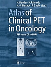 Atlas of Clinical Pet in Oncology: Pet Versus CT and MRI (Paperback, Softcover Repri)