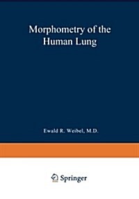 Morphometry of the Human Lung (Paperback, Softcover Repri)