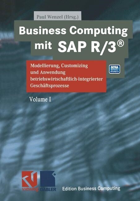 Business Computing Mit SAP R/3: Modellierung, Customizing Und Anwendung Betriebswirtschaftlich-Integrierter Gesch?tsprozesse (Paperback, 1999)