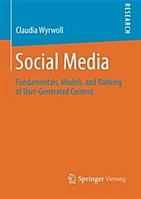 Social Media: Fundamentals, Models, and Ranking of User-Generated Content (Paperback, 2014)