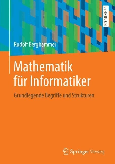 Mathematik Fur Informatiker: Grundlegende Begriffe Und Strukturen (Paperback, 2014)