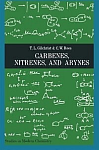 Carbenes Nitrenes and Arynes (Paperback, Softcover Repri)