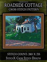 Roadside Cottage Cross Stitch Pattern (Paperback)