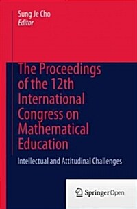 [중고] The Proceedings of the 12th International Congress on Mathematical Education: Intellectual and Attitudinal Challenges (Paperback, 2015)