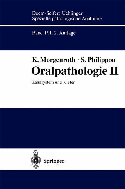 Oralpathologie II: Zahnsystem Und Kiefer (Paperback, 2, 2. Aufl. 1998.)