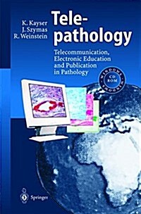 Telepathology: Telecommunication, Electronic Education and Publication in Pathology (Paperback, Softcover Repri)