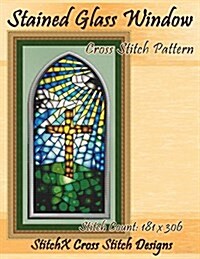 Stained Glass Window Cross Stitch Pattern (Paperback)