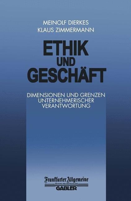 Ethik Und Gesch?t: Dimensionen Und Grenzen Unternehmerischer Verantwortung (Paperback, 1991)