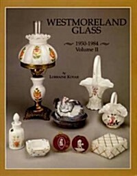 Westmoreland Glass 1950-1984/With Price Guide (Paperback)