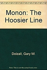 Monon: The Hoosier Line (Hardcover)