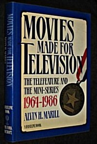 Movies Made for Television: The Telefeature and the Mini-Series : 1964-1986 (Hardcover)